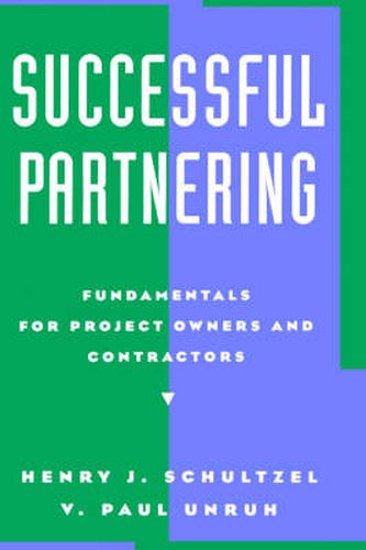 Successful Partnering: Fundamentals for Project Owners and Contractors