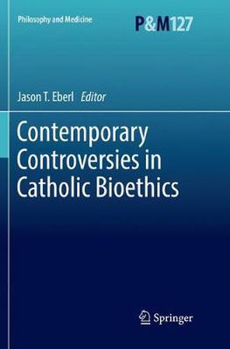 Cover image for Contemporary Controversies in Catholic Bioethics