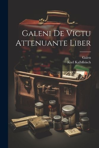 Cover image for Galeni De Victu Attenuante Liber