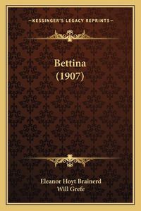 Cover image for Bettina (1907)