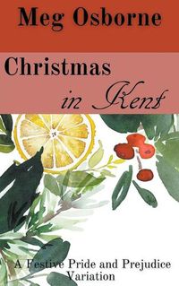 Cover image for Christmas in Kent: A Pride and Prejudice Variation