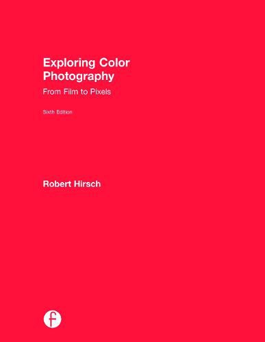 Cover image for Exploring Color Photography: From Film to Pixels
