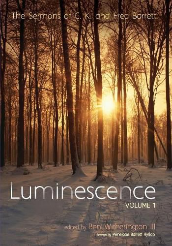 Luminescence, Volume 1: The Sermons of C. K. and Fred Barrett