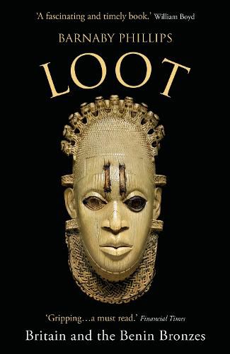 Cover image for Loot: Britain and the Benin Bronzes (Revised and Updated Edition)