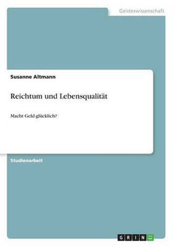 Cover image for Reichtum und Lebensqualitat: Macht Geld glucklich?