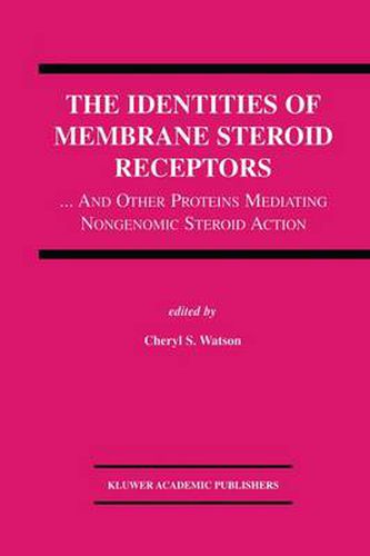 Cover image for The Identities of Membrane Steroid Receptors: ...And Other Proteins Mediating Nongenomic Steroid Action