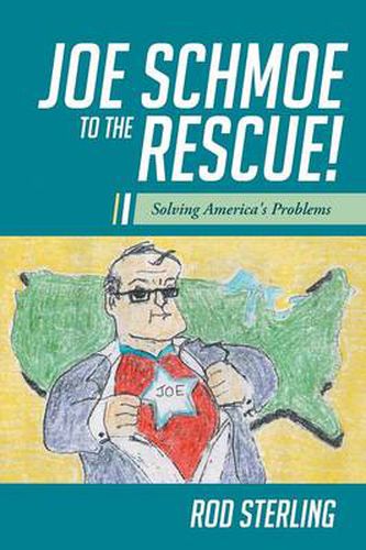 Cover image for Joe Schmoe to the Rescue!: Solving America's Problems