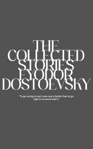 Cover image for The Collected Stories of Fyodor Dostoevsky