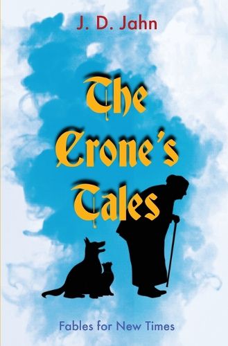 Cover image for The Crone's Tales: Fables for New Times