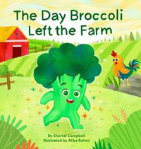 Cover image for The Day Broccoli Left the Farm