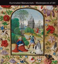 Cover image for Illuminated Manuscripts Masterpieces of Art