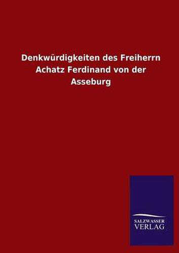 Cover image for Denkwurdigkeiten Des Freiherrn Achatz Ferdinand Von Der Asseburg