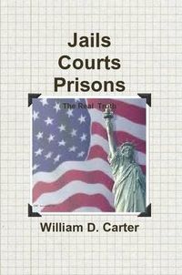 Cover image for Jails Courts Prisons the Real Truth