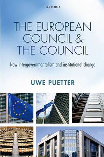 Cover image for The European Council and the Council: New intergovernmentalism and institutional change