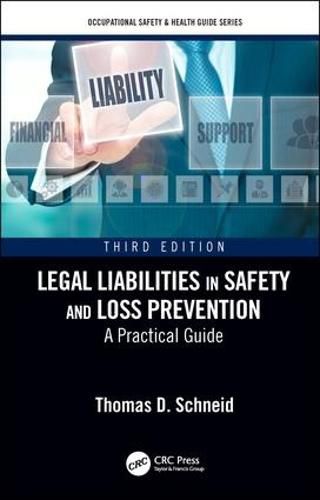 Cover image for Legal Liabilities in Safety and Loss Prevention: A Practical Guide, Third Edition