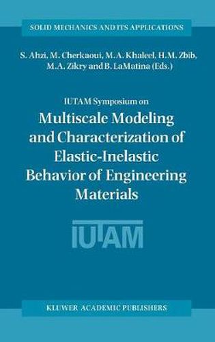 Cover image for IUTAM Symposium on Multiscale Modeling and Characterization of Elastic-Inelastic Behavior of Engineering Materials: Proceedings of the IUTAM Symposium held in Marrakech, Morocco, 20-25 October 2002