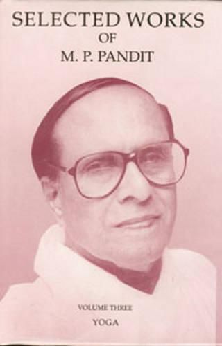 Cover image for Selected Works of M.P. Pandit Vol. 3: Yoga