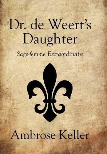 Cover image for Dr. de Weert's Daughter: Sage-femme Extraordinaire