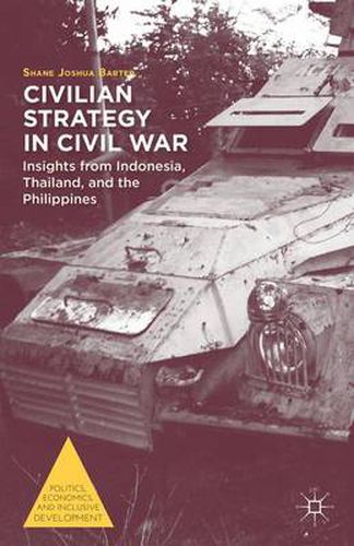 Cover image for Civilian Strategy in Civil War: Insights from Indonesia, Thailand, and the Philippines