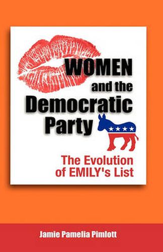 Cover image for Women and the Democratic Party: The Evolution of Emily's List