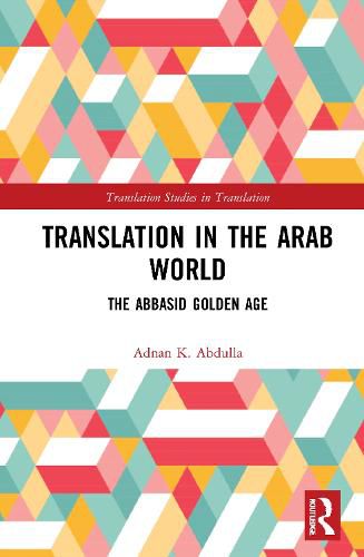 Cover image for Translation in the Arab World: The Abbasid Golden Age