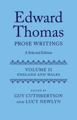 Cover image for Edward Thomas: Prose Writings: A Selected Edition: Volume II:  England and Wales