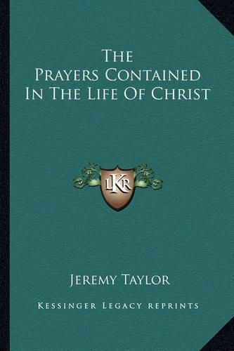 The Prayers Contained in the Life of Christ