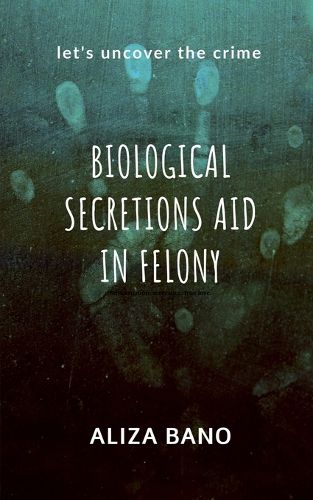 Cover image for Biological Secretion Aid in Felony