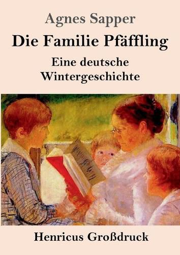 Cover image for Die Familie Pfaffling (Grossdruck): Eine deutsche Wintergeschichte