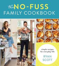 Cover image for The No-Fuss Family Cookbook: Simple Recipes for Everyday Life
