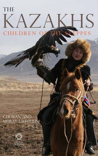 Cover image for The Kazakhs: Children of the Steppes