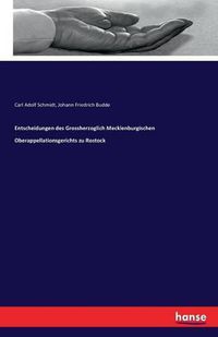 Cover image for Entscheidungen des Grossherzoglich Mecklenburgischen Oberappellationsgerichts zu Rostock