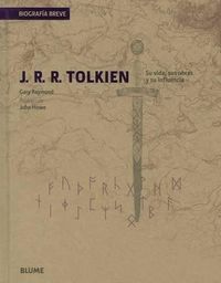 Cover image for J. R. R. Tolkien: Su Vida, Sus Obras Y Su Influencia