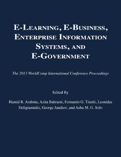 E-Learning, E-Business, Enterprise Information Systems, and E-Government