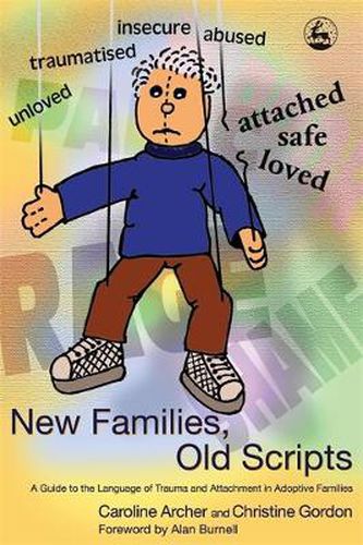 Cover image for New Families, Old Scripts: A Guide to the Language of Trauma and Attachment in Adoptive Families