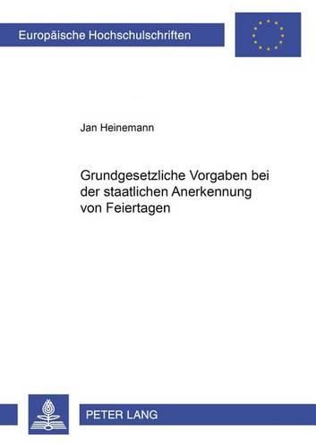 Cover image for Grundgesetzliche Vorgaben Bei Der Staatlichen Anerkennung Von Feiertagen