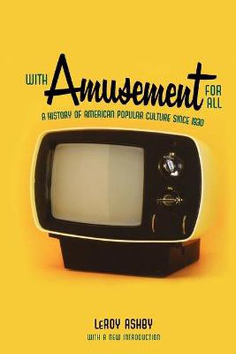 Cover image for With Amusement for All: A History of American Popular Culture since 1830