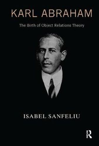 Cover image for Karl Abraham: The Birth of Object Relations Theory