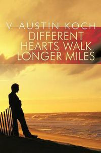 Cover image for Different Hearts Walk Longer Miles