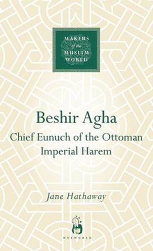 Cover image for Beshir Agha: Chief Eunuch of the Ottoman Imperial Harem