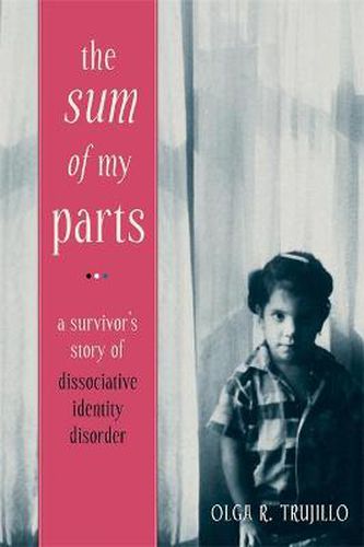 Cover image for The Sum of My Parts: A Survivor's Story of Dissociative Identity Disorder