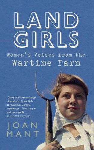 Cover image for Land Girls: Women's Voices from the Wartime Farm