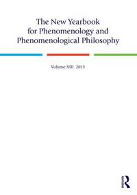 Cover image for The New Yearbook for Phenomenology and Phenomenological Philosophy: Volume 13