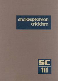 Cover image for Shakespearean Criticism: Excerpts from the Criticism of William Shakespeare's Plays & Poetry, from the First Published Appraisals to Current Evaluations