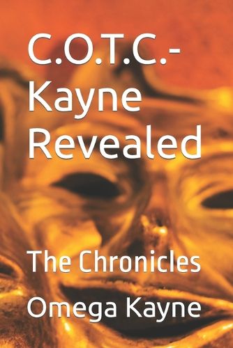 C.O.T.C.-Kayne Revealed: The Chronicles