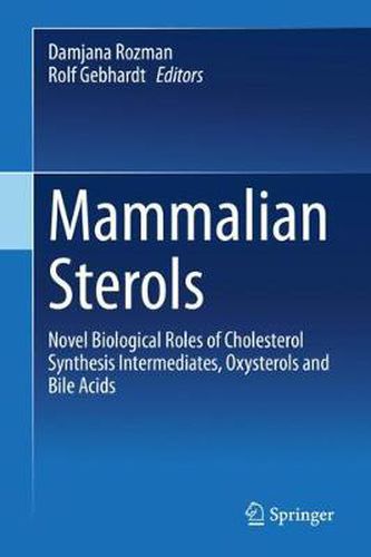 Cover image for Mammalian Sterols: Novel Biological Roles of Cholesterol Synthesis Intermediates, Oxysterols and Bile Acids