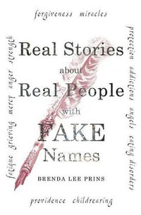 Cover image for Real Stories about Real People with Fake Names