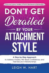 Cover image for Don't Get Derailed By Your Attachment Style