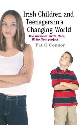 Cover image for Irish Children and Teenagers in a Changing World: The National Write Here, Write Now Project