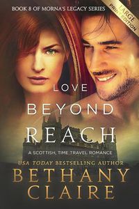 Cover image for Love Beyond Reach (Large Print Edition): A Scottish, Time Travel Romance